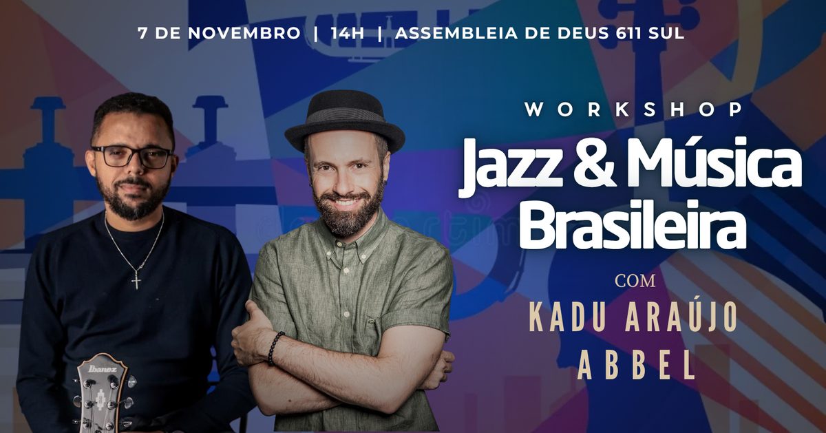 Image de la source — Workshop Jazz & Música Brasileira (com Kadu Araújo e Abbel)
