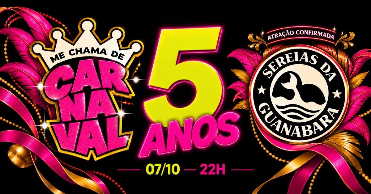 Imagem da fonte — Me Chama de Carnaval 5 anos + Bloco Sereias da Guanabara