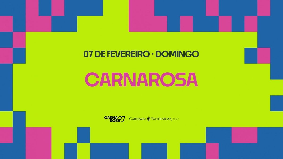 Flyer: CARNAROSA // Carnaval Tantrarosa 2027 // 07.02