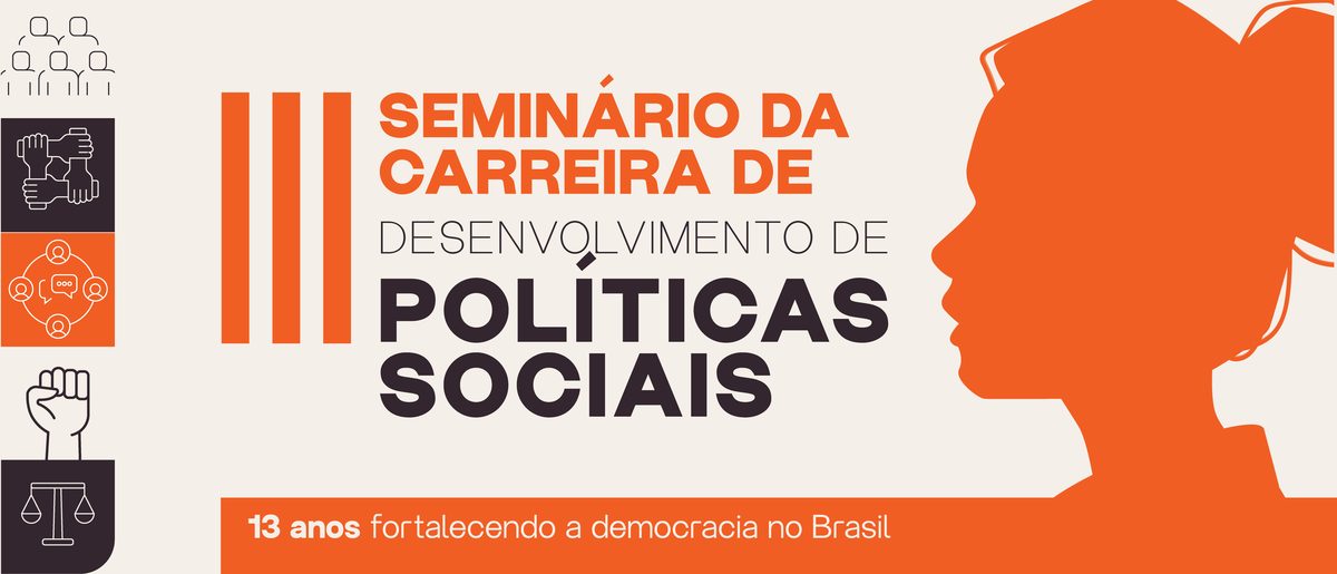 Imagen de la fuente — III Seminário Nacional da Carreira de Desenvolvimento de Políticas Sociais