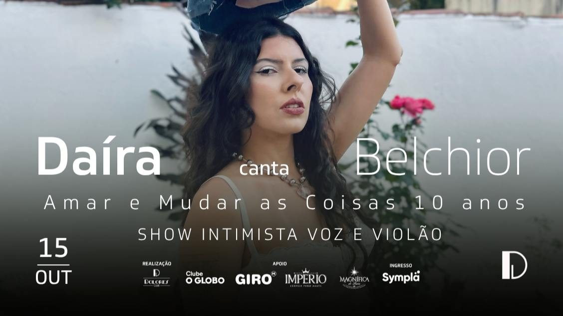 Image de la source — DAÍRA CANTA BELCHIOR - AMAR E MUDAR AS COISAS - 10 ANOS 15.10