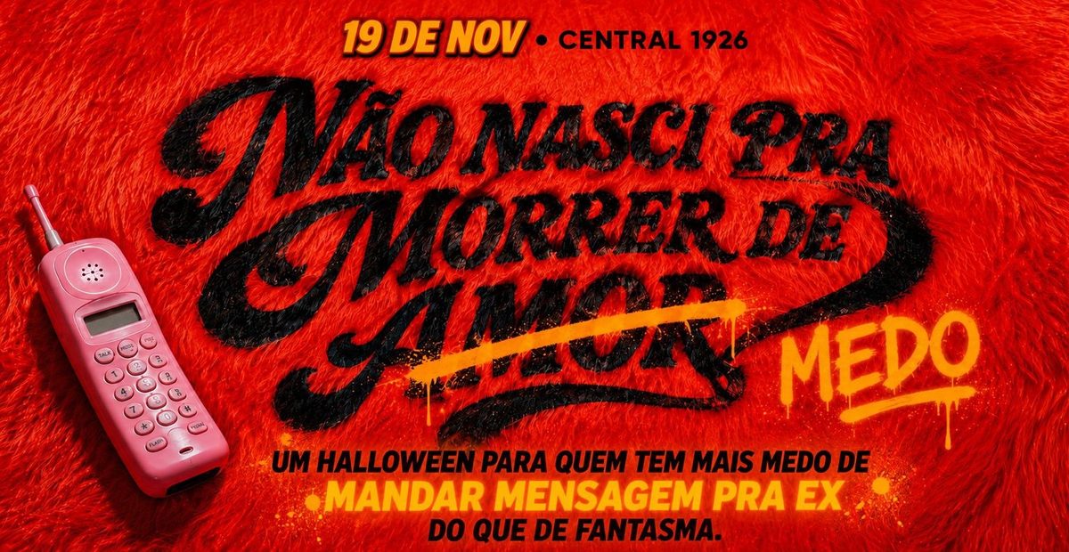 Imagen de la fuente — Não Nasci Pra Morrer de Amor - 19 de novembro - Halloween Anos 2000na Central 1926
