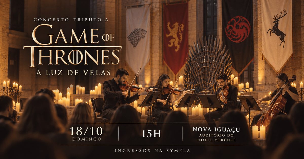出典の画像 — Game of Thrones - Trilhas à Luz de Velas - Multiply Strings | Nova Iguaçu [18/10]