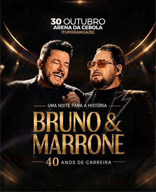 Bild der Quelle — Bruno & Marrone — Agenda de shows (40 Anos) — Ituporanga/SC — Bruno & Marrone – 40 Anos de Carreira em Ituporanga