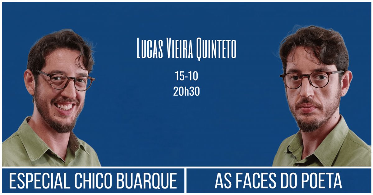 Afbeelding van de bron — Especial Chico Buarque: As Faces do Poeta - Lucas Vieira Quinteto