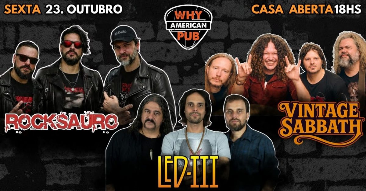 Imagem da fonte — SEXTA WHY 23/10 | ROCKSAURO + LED III + VINTAGE SABBATH!