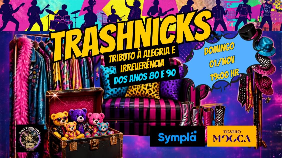 Imagem da fonte — TRASHNICKS TRIBUTO À ALEGRIA E IRREVERÊNCIA DOS ANOS 80 E 90