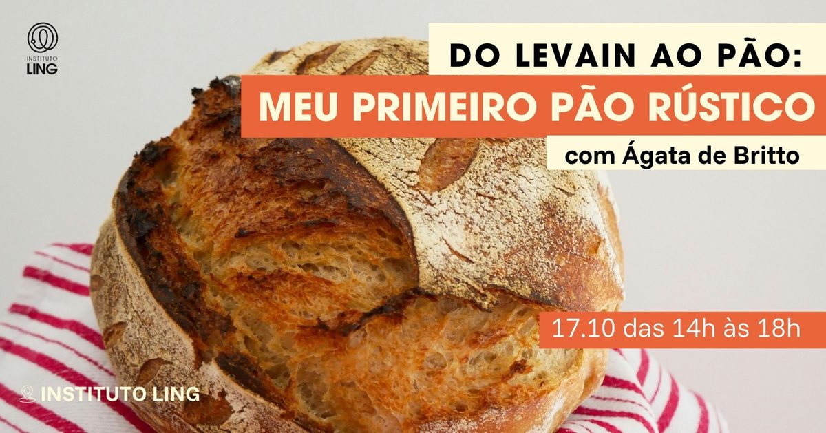 Imagem da fonte — Do levain ao pão: meu primeiro pão rústico, com Ágata De Britto