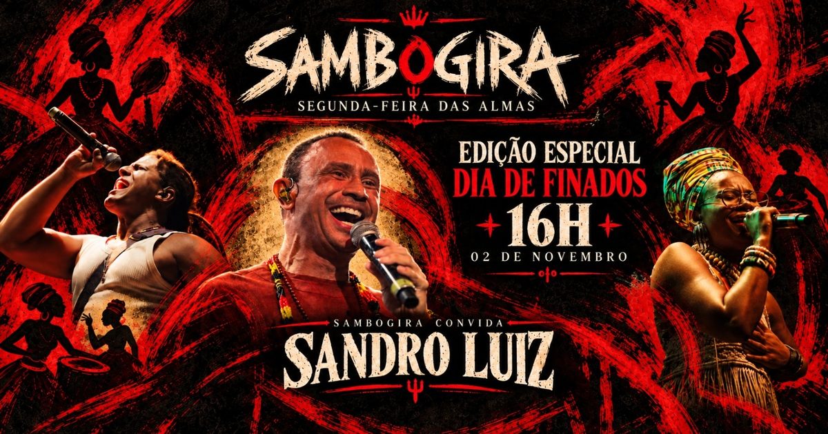 Imagen de la fuente — SAMBOGIRA RECEBE SANDRO LUIZ NA CASA SAVANA: Segunda-Feira das Almas! Especial Dia de Finados!