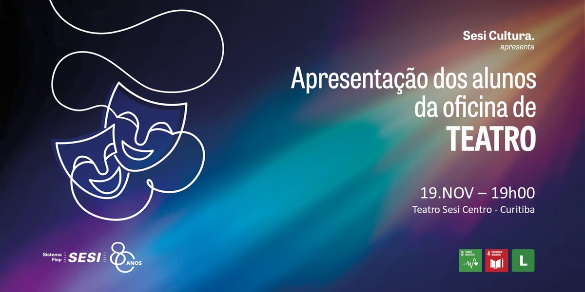 Imagem da fonte — APRESENTAÇÃO DOS ALUNOS DA OFICINA DE TEATRO | SESI CENTRO
