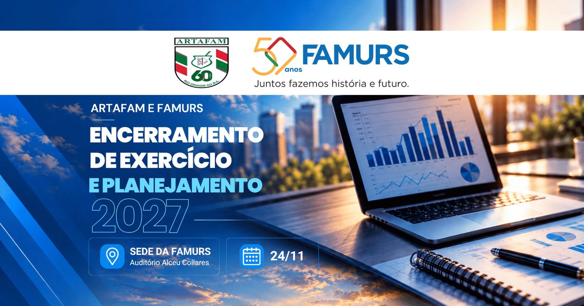 Imagem da fonte — ENCERRAMENTO DE EXERCÍCIO E PLANEJAMENTO 2027 - ENCONTRO ARTAFAM E FAMURS