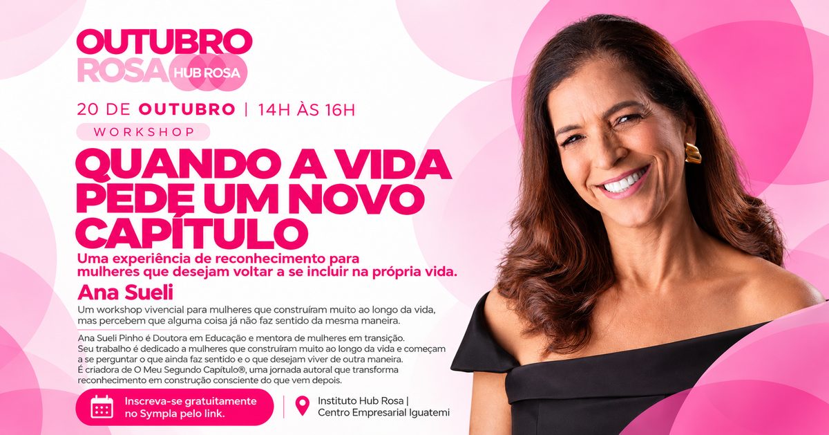 Imagem da fonte — Hub Rosa | Workshop: Quando a Vida Pede um Novo Capítulo