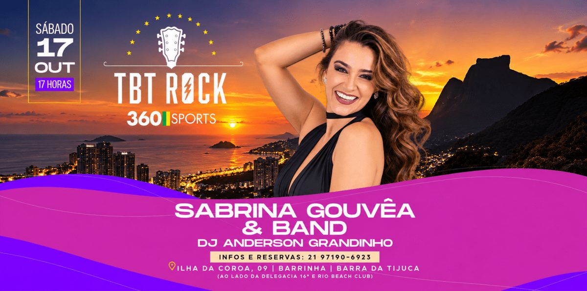 Imagem da fonte — TBT ROCK BAR 360 SPORTS | SABRINA GOUVÊA E BANDA | DJ GRANDINHO | BARRA DA TIJUCA