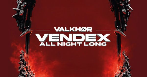 Source image — VALKHØR: VENDEX ALL NIGHT LONG en Centro de Eventos Basel