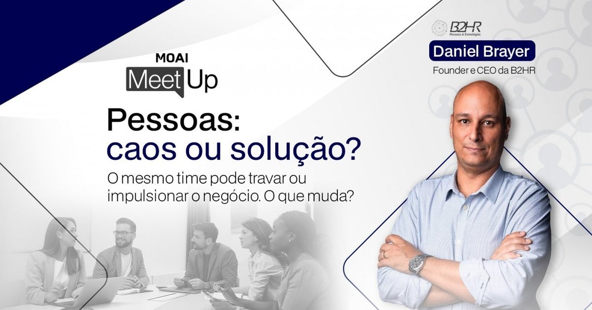 Source image — MOAI Meetup |Pessoa caos ou solução?