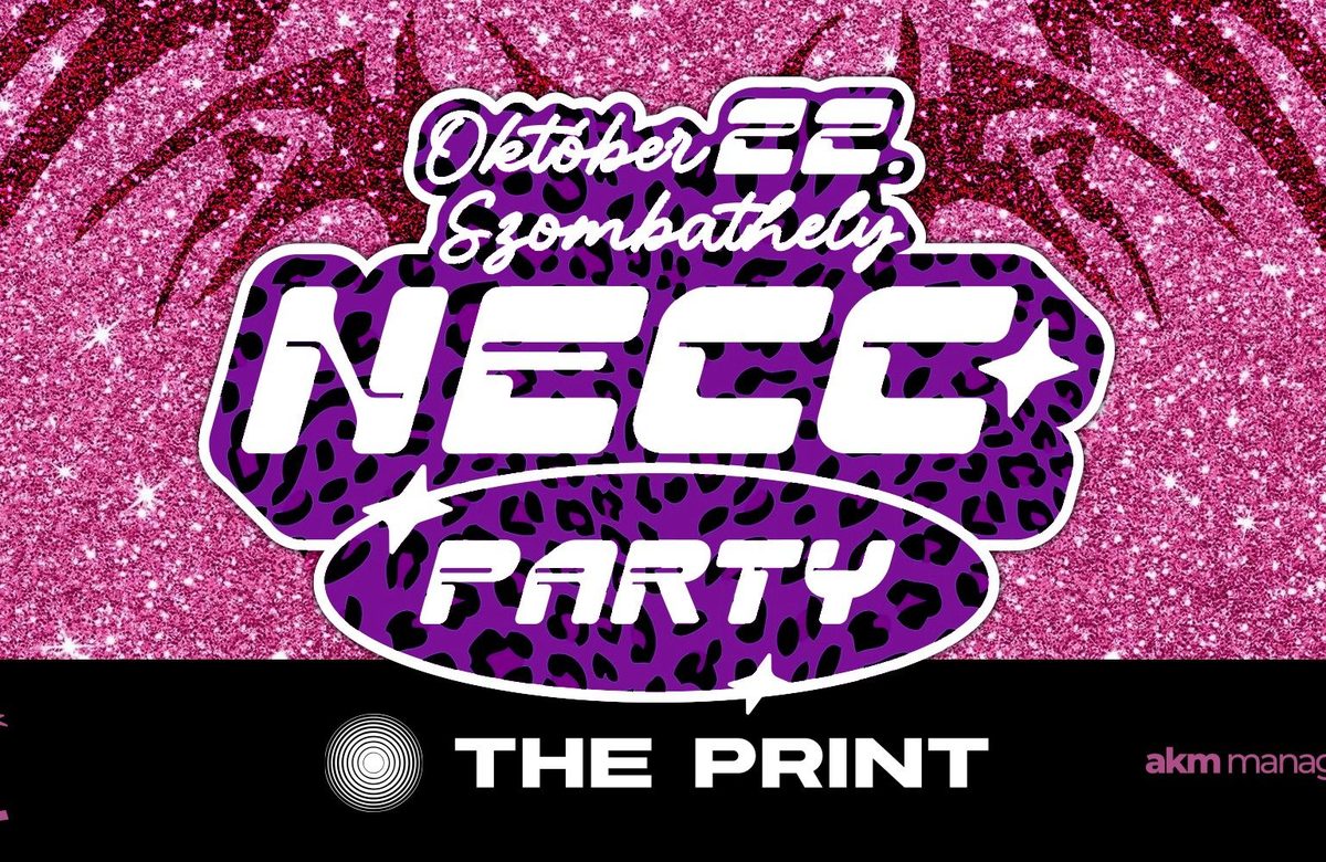 Imagem da fonte — NECC PARTY // The Print, Szombathely // 10.22.