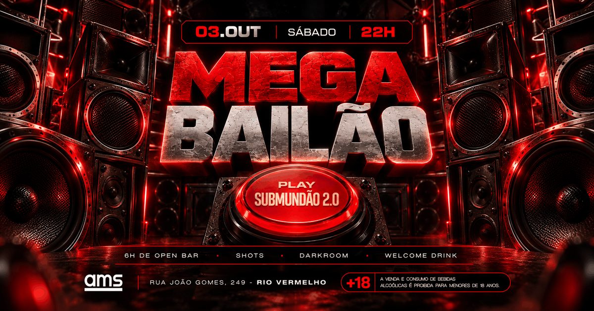 Source image — MEGA BAILÃO 03/10 - SUBMUNDÃO 2.0 (AMS, RIO VERMELHO)