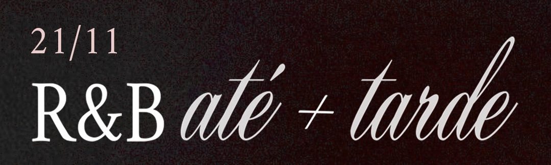 Imagen de la fuente — R&B Até + tarde