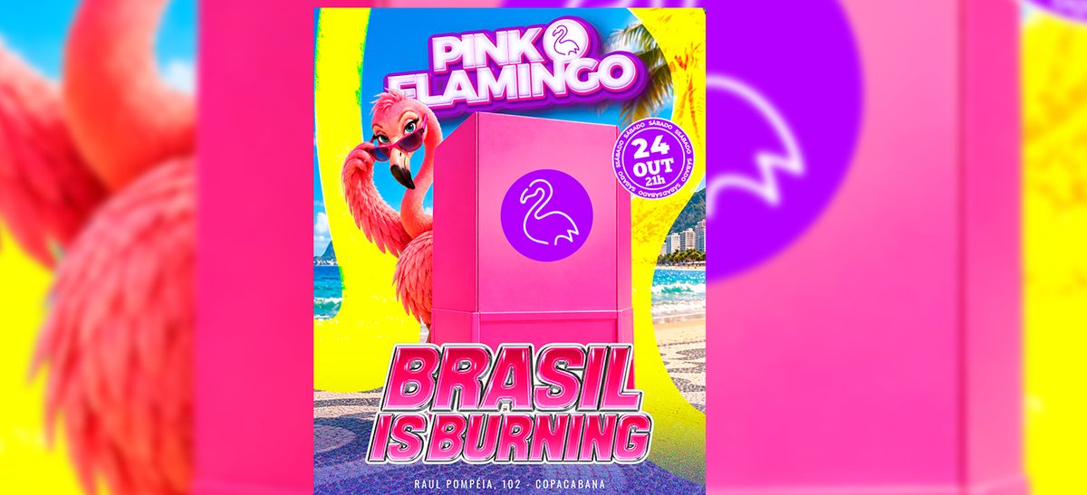 Imagem da fonte — Pink Flamingo |Brasil is Burning| Sábado 24 de Outubro - 21h