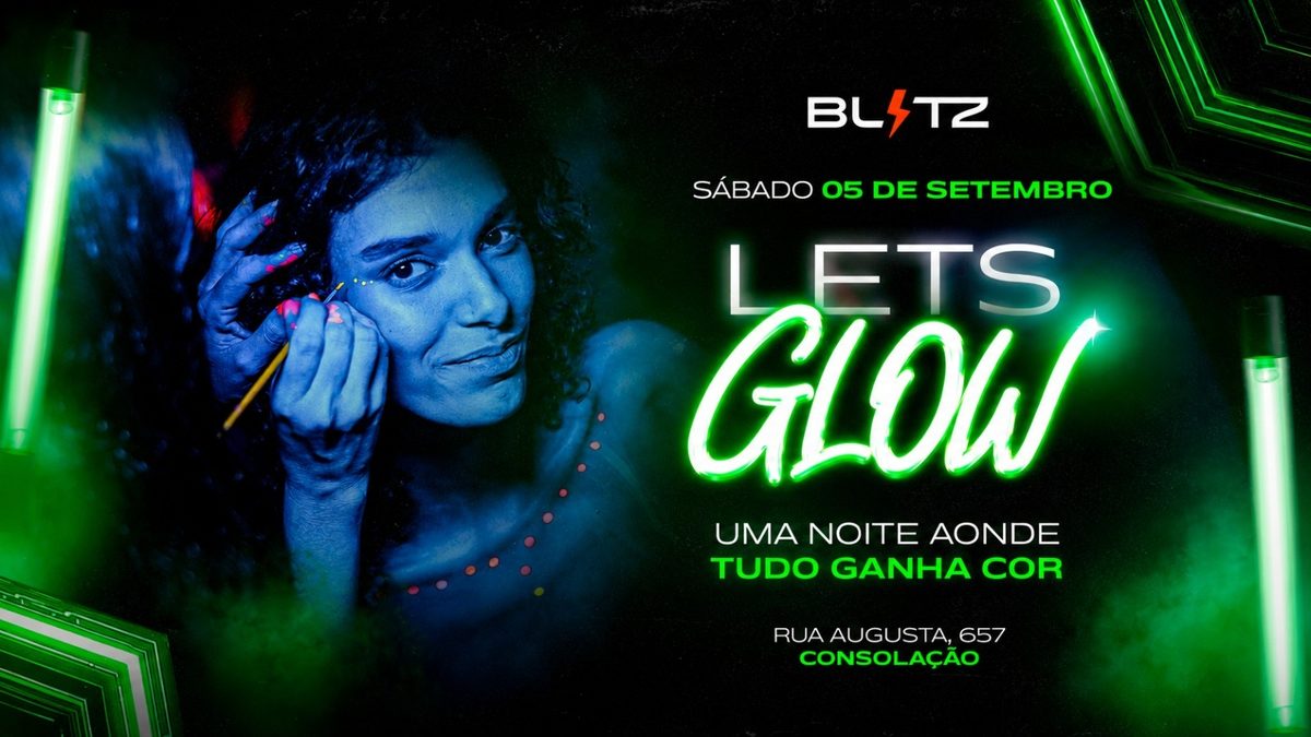 Imagem da fonte — LETS GLOW - VEM BRILHAR NA HAUS!