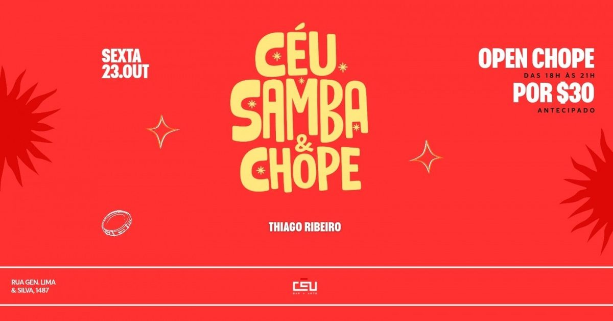 Imagem da fonte — CÉU CHOPE E SA,NA // 23 DE OUTUBRO // THIAGO RIBEIRO E AMIGOS + DJ VILELLA