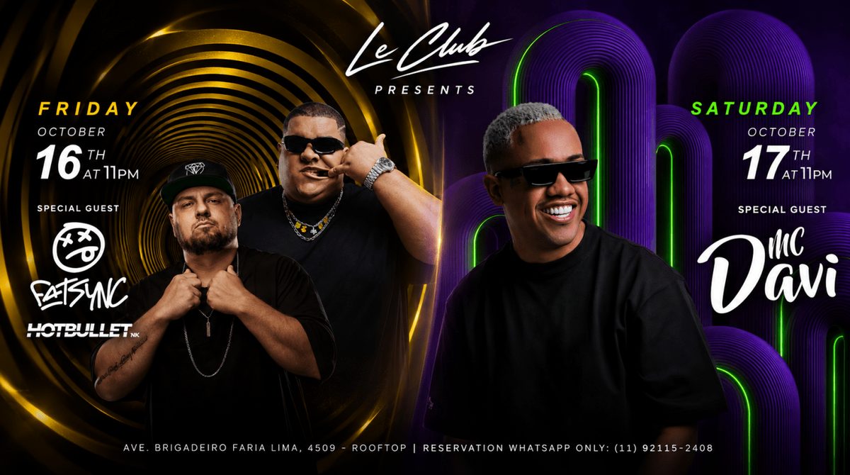 Bild der Quelle — LE CLUB | SEXTA FATSYNC - Hotbullet + SÁBADO MC DAVI
