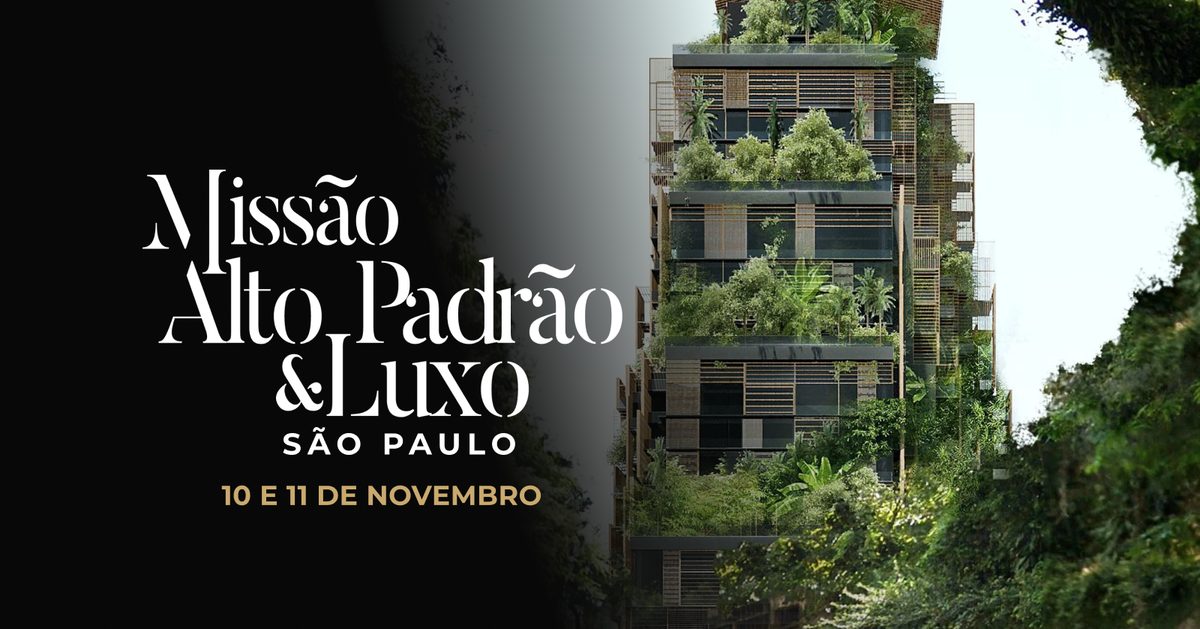 Imagem da fonte — Missão Alto Padrão & Luxo São Paulo