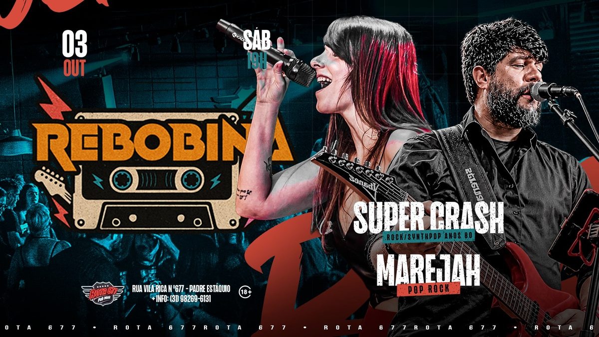 Imagem da fonte — FESTA REBOBINA | SUPER CRASH & MAREJAH|03/10|ROTA 677 | 19H