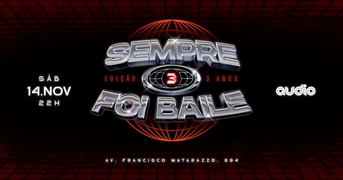 Imagem da fonte — SEMPRE FOI BAILE 3 ANOS @ AUDIO