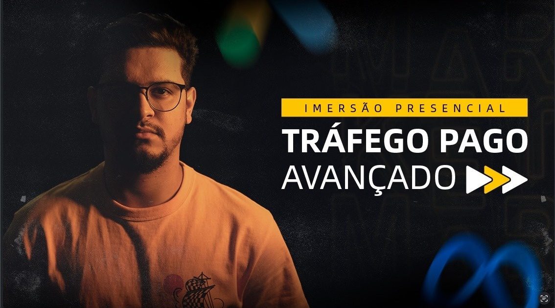 Imagem da fonte — IMERSÃO PRESENCIAL - TRÁFEGO PAGO AVANÇADO