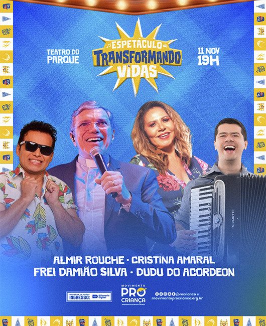 Imagem da fonte — Movimento Pró-Criança Apresenta: Espetáculo Transformando Vidas