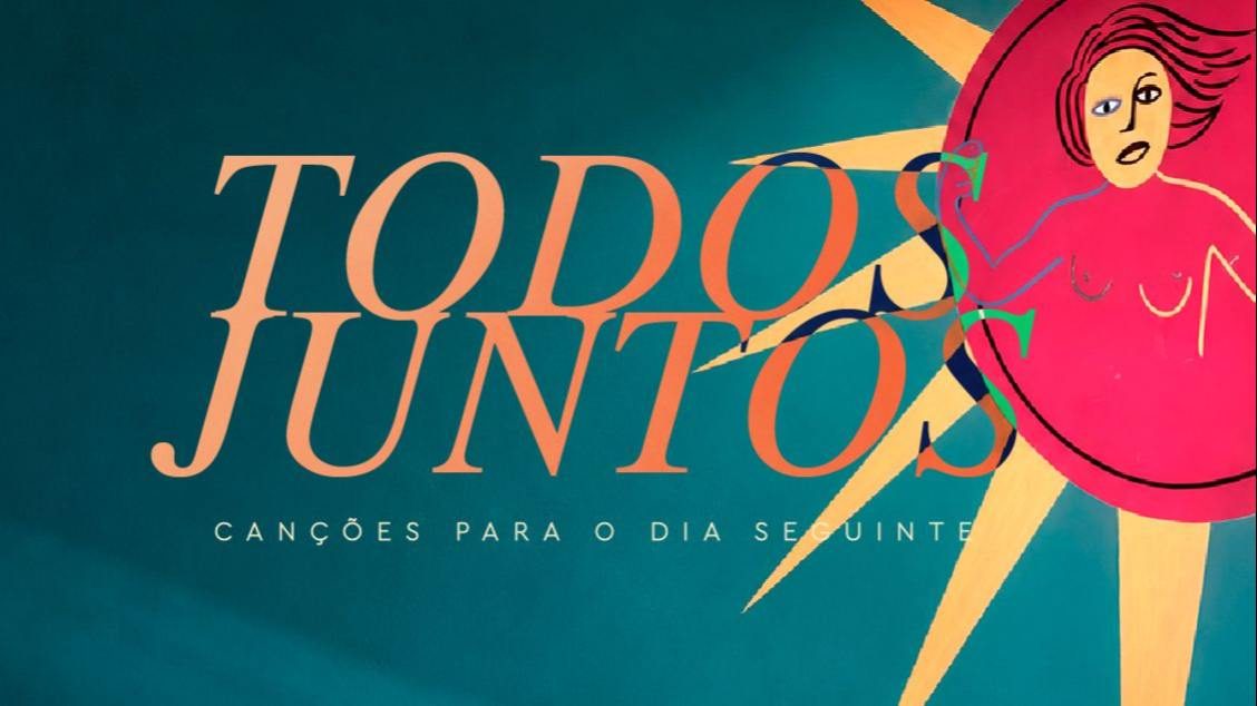 Imagem da fonte — Todos Juntos // Canções para o dia seguinte