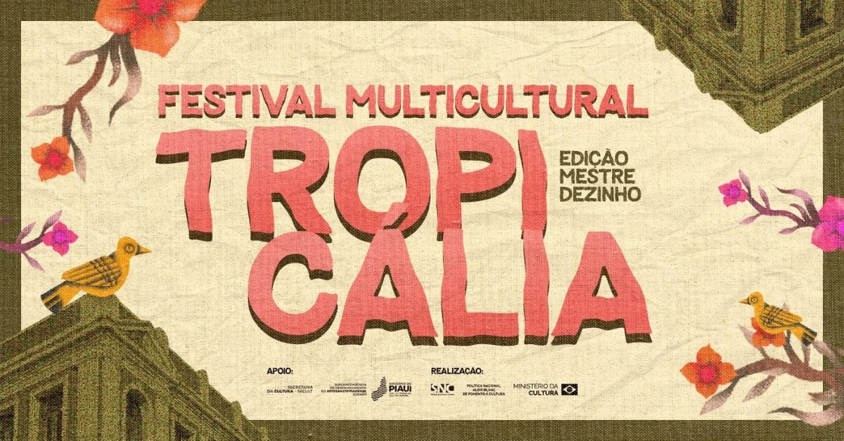 Imagem da fonte — FESTIVAL MULTICULTURAL TROPICÁLIA - Edição Mestre Dezinho