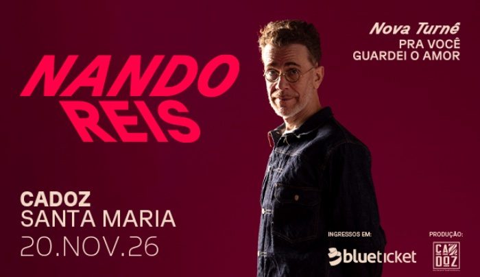 Imagem da fonte — Nando Reis Pra Você Guardei o Amor em Santa Maria