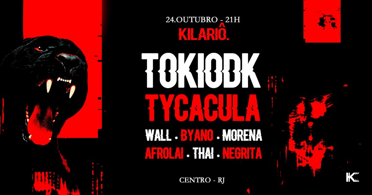 Imagem da fonte — KILARIÔ AFRO BAILE apresenta: Tokio Dk, Tycaçula, Afrolai, Thai, Wall, Negrita, Byano e Morena