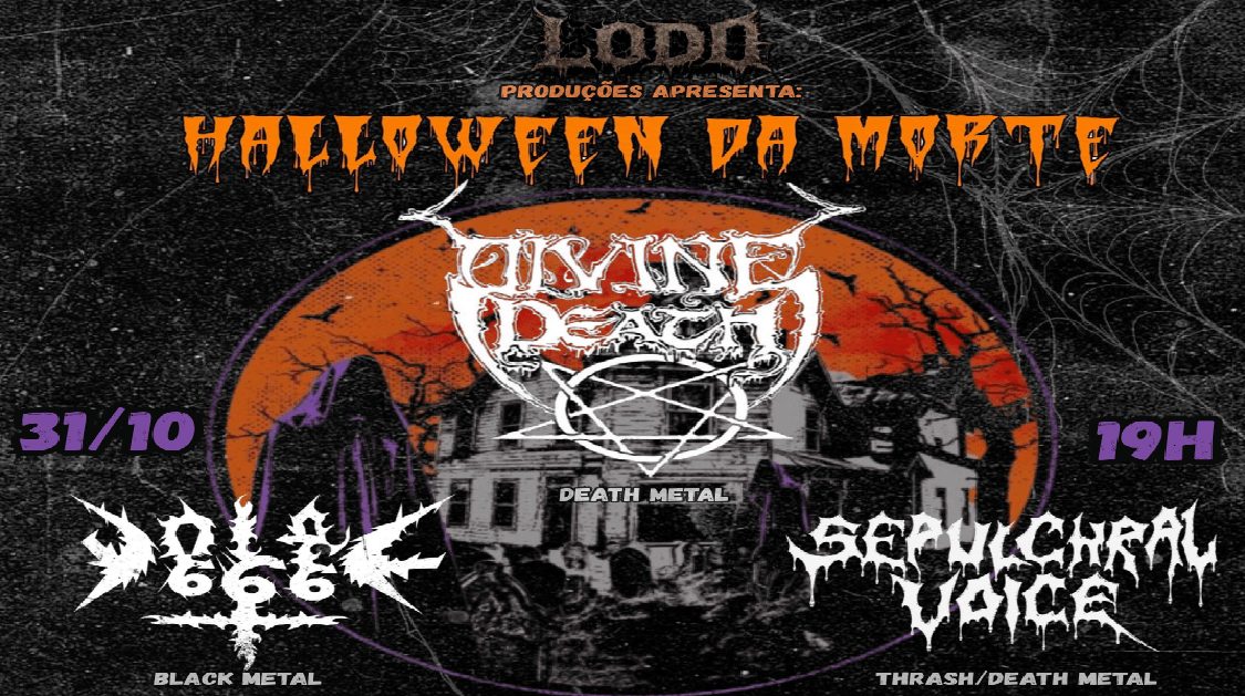Image de la source — Lodo Produções apresenta: Halloween da Morte (Divine Death, Sepulchral Voice, Volac)