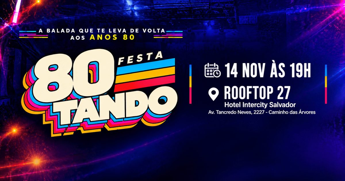 Imagem da fonte — Festa 80tando - A balada que te leva de volta aos anos 80!