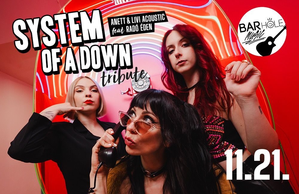 来源图片 — 11.21. // SOAD Tribute by Anett & Livi Acoustic + Radó Éden // BARHOLE