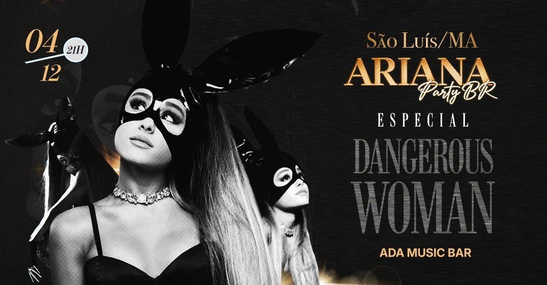 Imagem da fonte — Ariana Party em São Luis/MA @ Dangerous Woman Edition