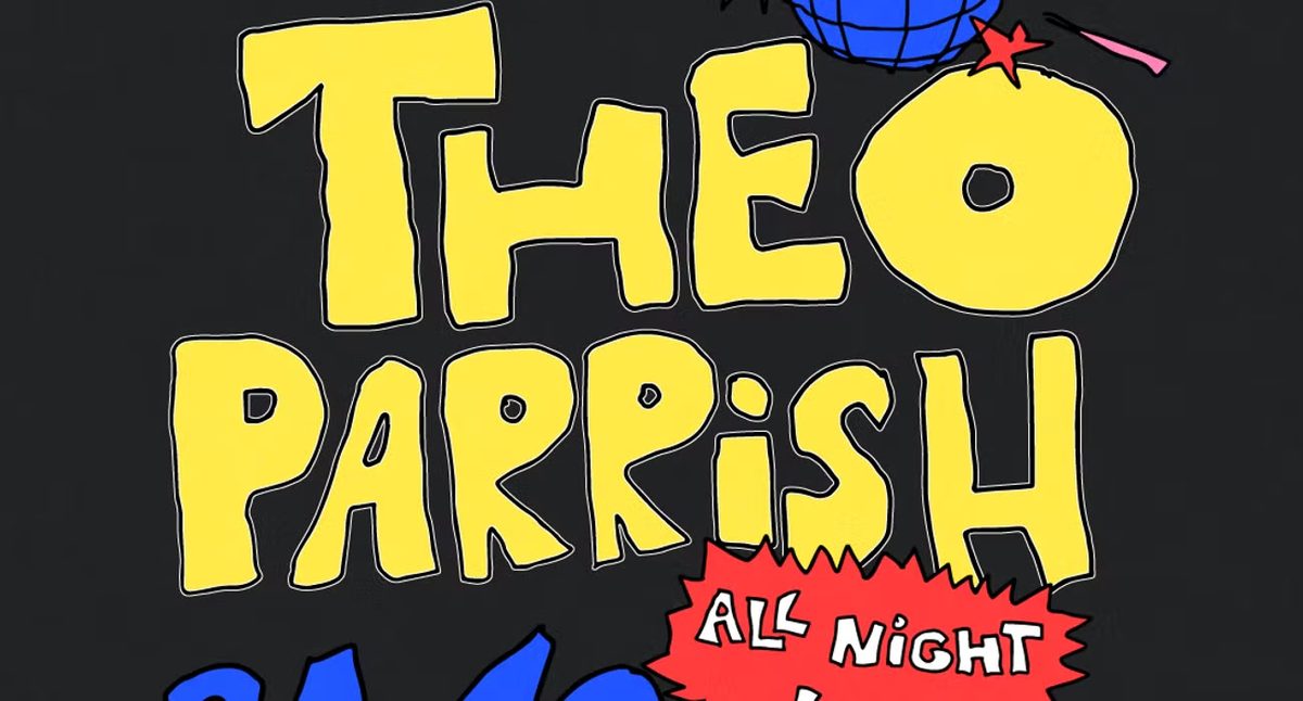 Bild der Quelle — BASIC • Theo Parrish All Night Long