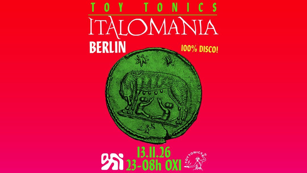 来源图片 — Toy Tonics presents ITALOMANIA — Berlin