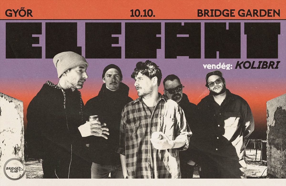 Imagem da fonte — ELEFÁNT // Bridge Garden, Győr // vendég: KOLIBRI