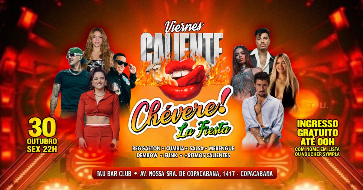 Imagem da fonte — Fiesta Latina ¡CHÉVERE! | Sexta-feira 30 outubro | Copacabana | TAU