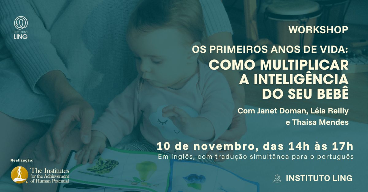 Imagem da fonte — Workshop: Os primeiros ano de vida - Como Multiplicar a Inteligência do seu bebê,