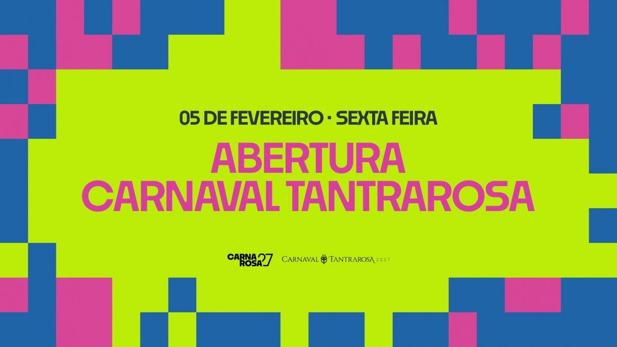 Flyer: ABERTURA OFICIAL // Carnaval Tantrarosa 2027 | 05.02