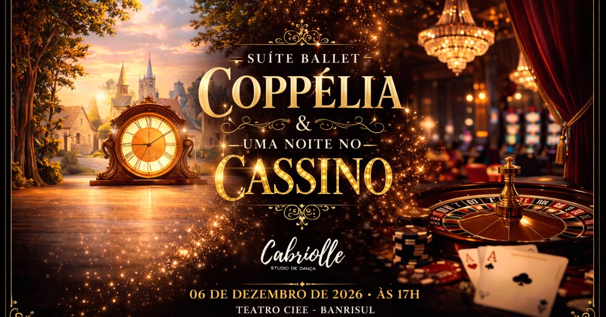 Imagem da fonte — Suíte Ballet Coppélia & Uma noite no Cassino - Espetáculo Cabriolle Studio de Dança 2026
