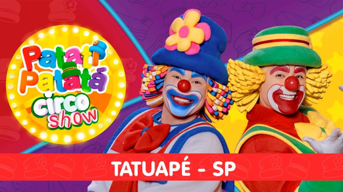 Source image — Patati Patatá Circo Show - Tatuapé