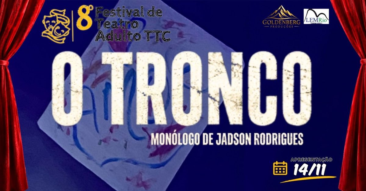 출처 이미지 — 8º Festival de Teatro Adulto TTC - O Tronco