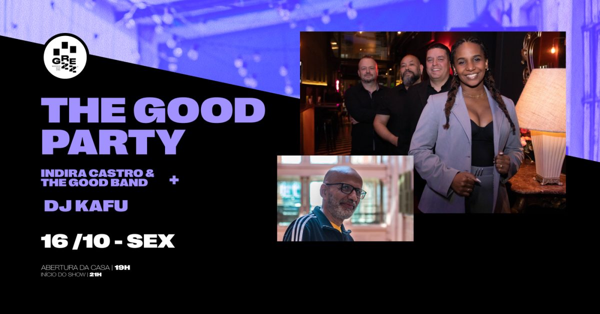 Source image — THE GOOD PARTY com Indira Castro & The Good Band + DJ Kafu