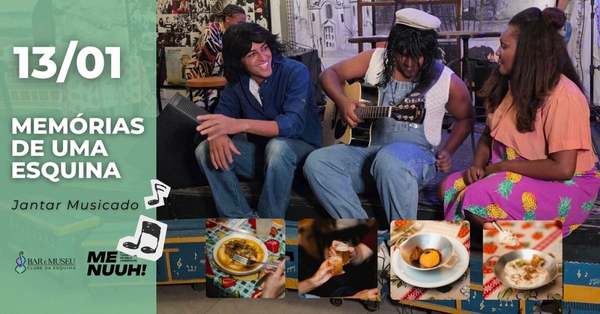 Source image — JANTAR MUSICADO - MEMÓRIAS DE UMA ESQUINA - Clube da Esquina